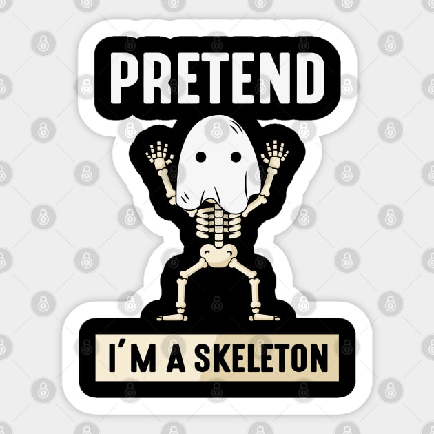 Pretend im a Skeleton Sticker by MZeeDesigns